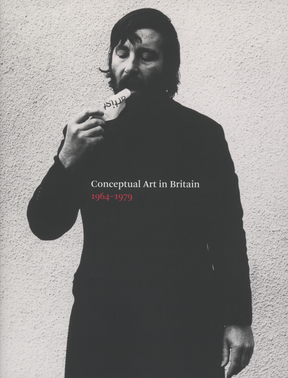 Conceptual Art in Britain: 1964-1979